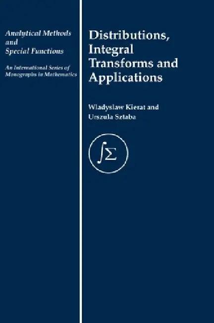 Distribution, Integral Transforms and Applications (English, W. Kierat | Urszula Sztaba)