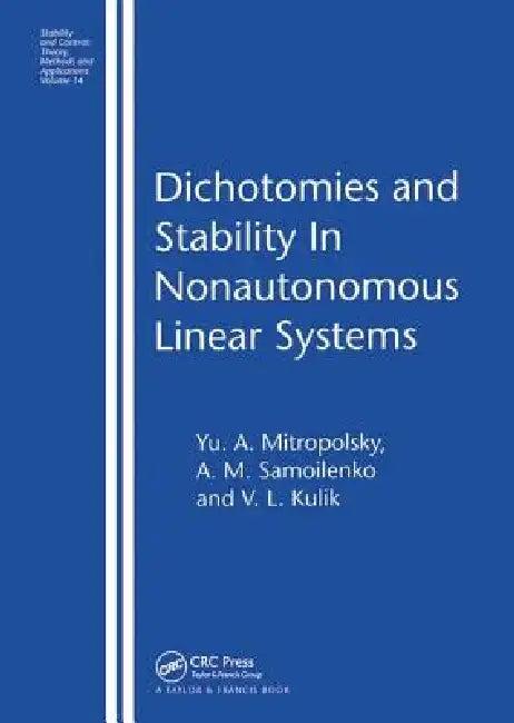 Dichotomies and Stability in Nonautonomous Linear Systems (English, Yu A. Mitropolsky | A. M. Samoilenko | V. L. Kulik)