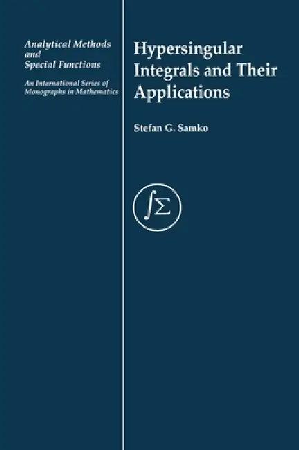 Hypersingular Integrals and Their Applications (English, Stefan Samko)
