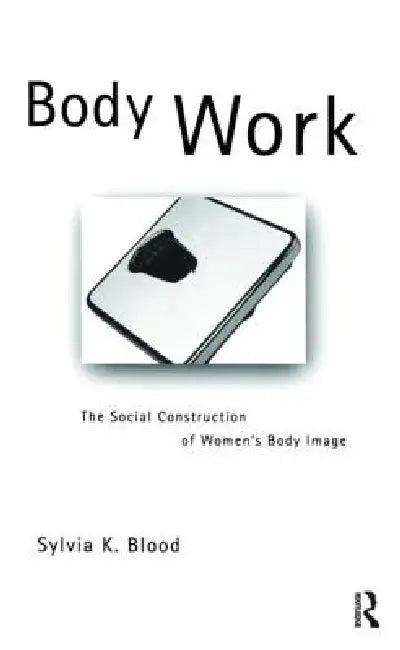 Body Work (English, Sylvia K. Blood)