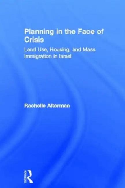 Planning in the Face of Crisis (English, Rachelle Alterman)