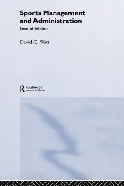 Sports Management and Administration (English, David Watt)
