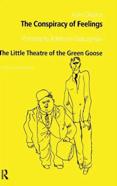 The Conspiracy of Feelings and The Little Theatre of the Green Goose (English, Daniel Gerould)