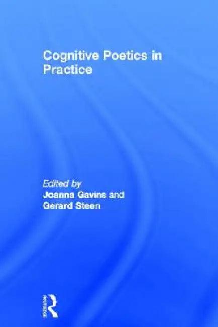 Cognitive Poetics in Practice (English, Joanna Gavins | Gerard Steen)