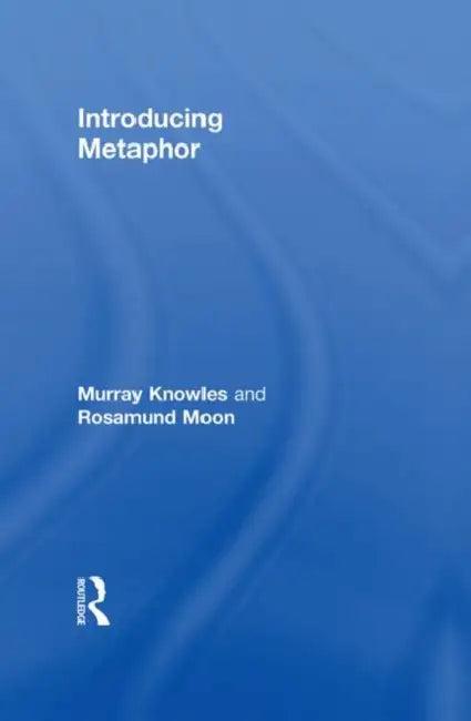 Introducing Metaphor (English, Murray Knowles | Rosamund Moon)