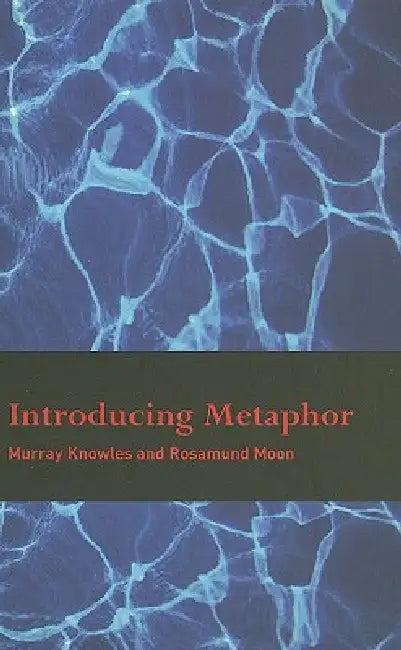 Introducing Metaphor (English, Murray Knowles | Rosamund Moon)