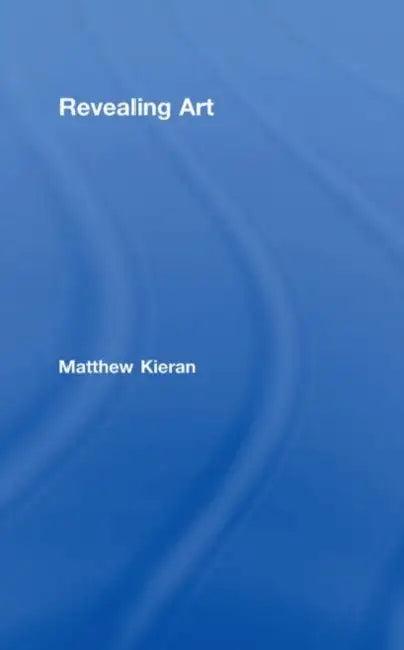 Revealing Art (English, Matthew Kieran)