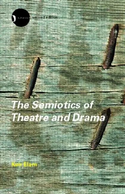 The Semiotics of Theatre and Drama (English, Keir Elam)