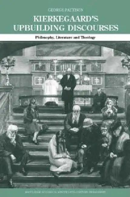 Kierkegaard's Upbuilding Discourses (English, George Pattison)