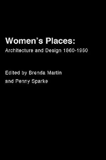 Women'S Places (English, Brenda Martin | Penny Sparke)