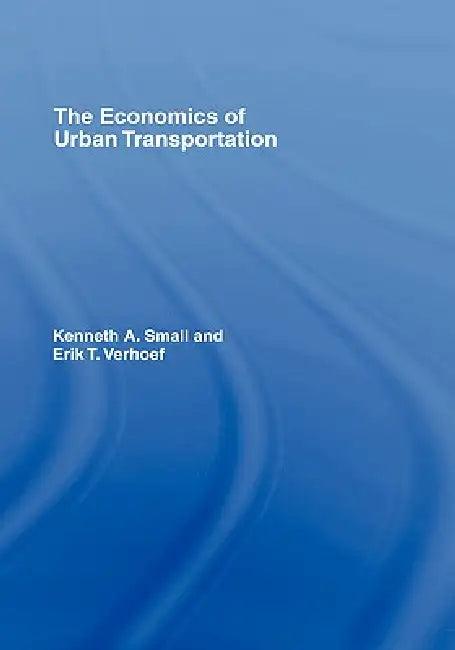 The Economics of Urban Transportation (English, Kenneth A. Small | Erik T. Verhoef)