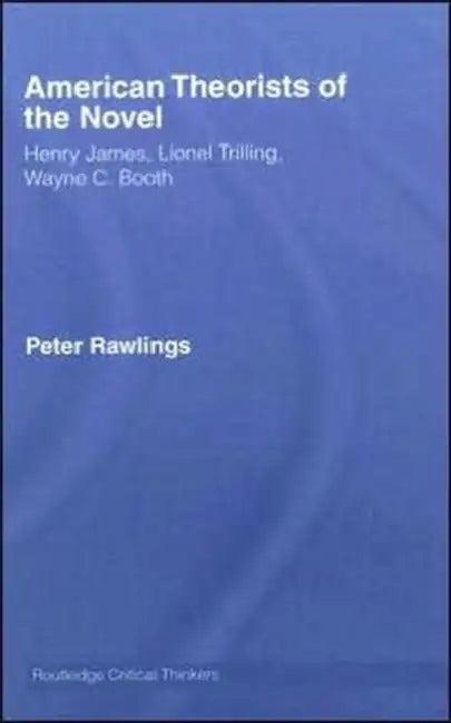 American Theorists of the Novel (English, Peter Rawlings)