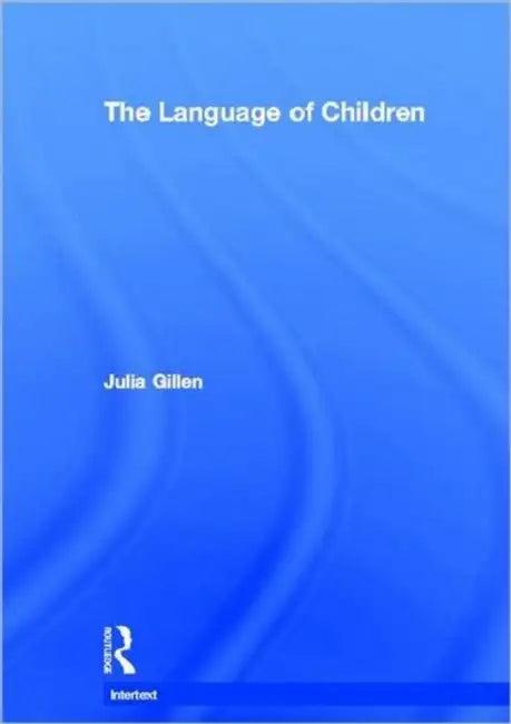 The Language of Children (English, Julia Gillen)