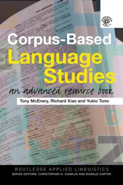 Corpus-Based Language Studies (English, Anthony McEnery | Richard Xiao | Yukio Tono)