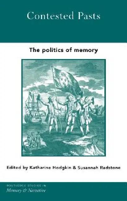 Contested Pasts (English, Katharine Hodgkin | Susannah Radstone)