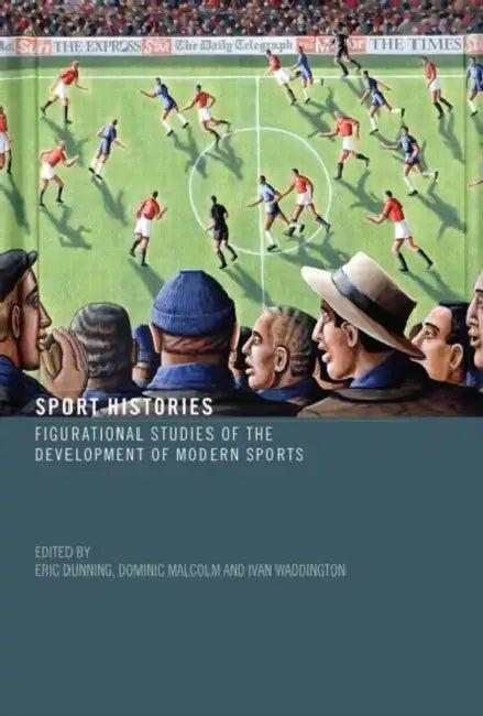 Sport Histories (English, Eric Dunning | Dominic Malcolm | Ivan Waddington)