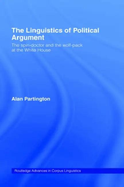 The Linguistics of Political Argument (English, Alan Partington)