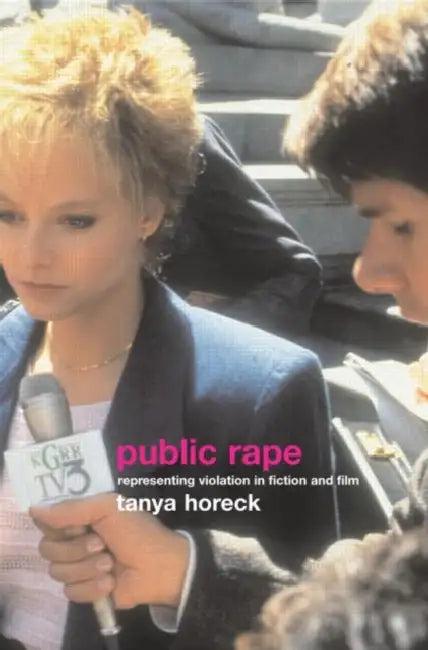 Public Rape (English, Tanya Horeck)