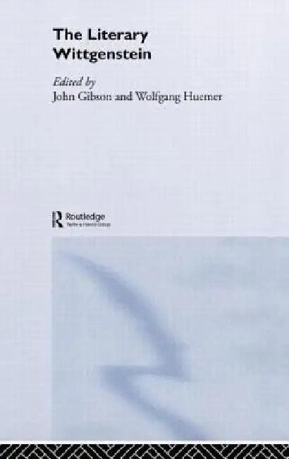 The Literary Wittgenstein (English, John Gibson | Wolfgang Huemer)