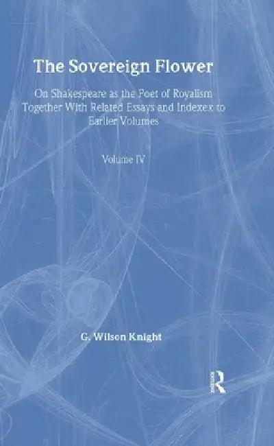 The Sovereign Flower (English, G. Wilson Knight)