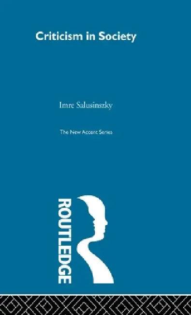 Criticism in Society (English, Imre Salusinszky)