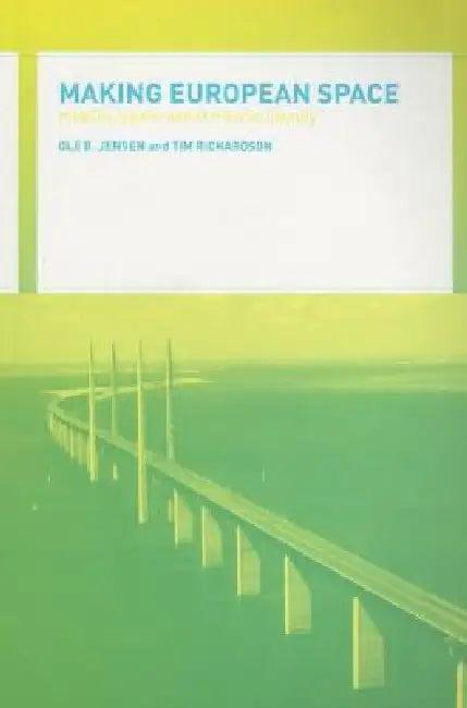 Making European Space (English, Ole B. Jensen | Tim Richardson)