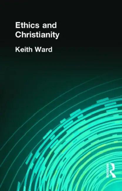 Ethics and Christianity (English, Keith Ward)
