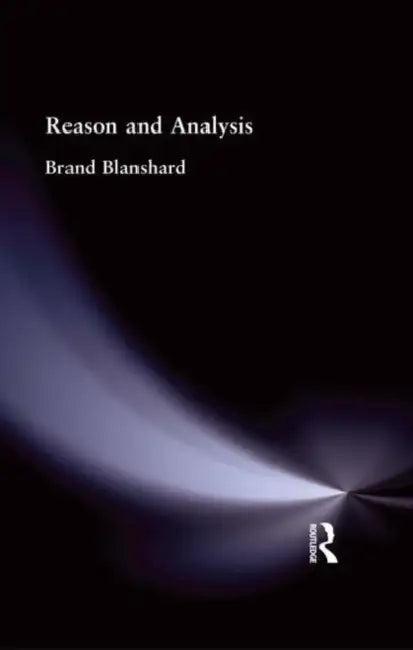 Reason and Analysis (English, Brand Blanshard)