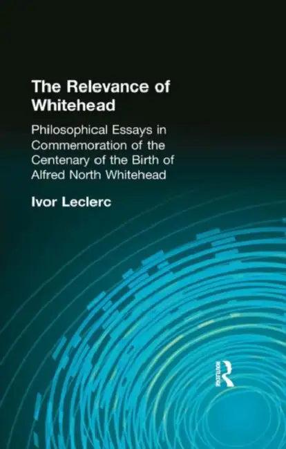The Relevance of Whitehead (English, Ivor Leclerc)