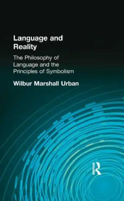 Language and Reality (English, Wilbur Marshall Urban)