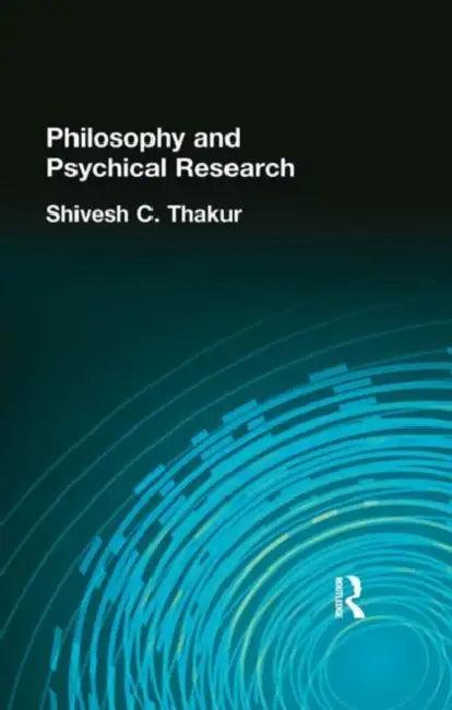Philosophy and Psychical Research (English, Shivesh C Thakur)