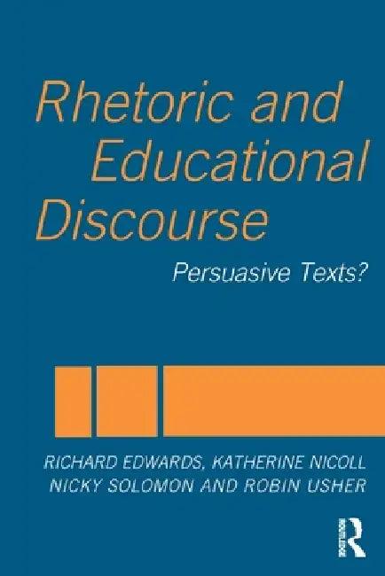 Rhetoric and Educational Discourse (English, Richard Edwards | Katherine Nicoll | Nicky Solomon)