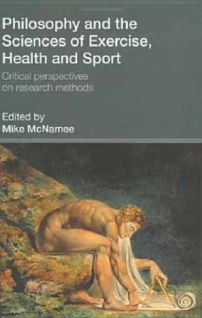 Philosophy and the Sciences of Exercise, Health and Sport (English, Mike Mcnamee)