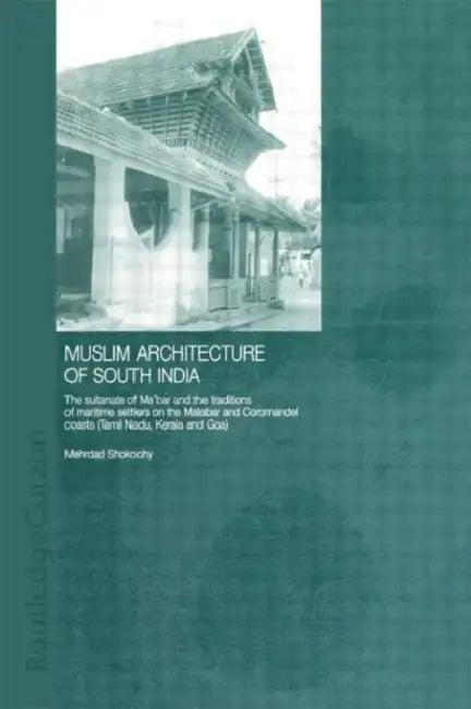 Muslim Architecture of South India (English, Mehrdad Shokoohy)