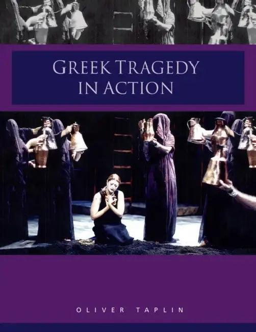 Greek Tragedy in Action (English, Oliver Taplin)