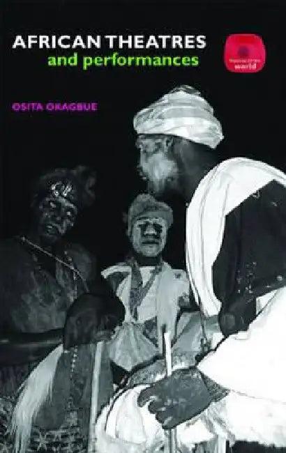 African Theatres and Performances (English, Osita Okagbue)