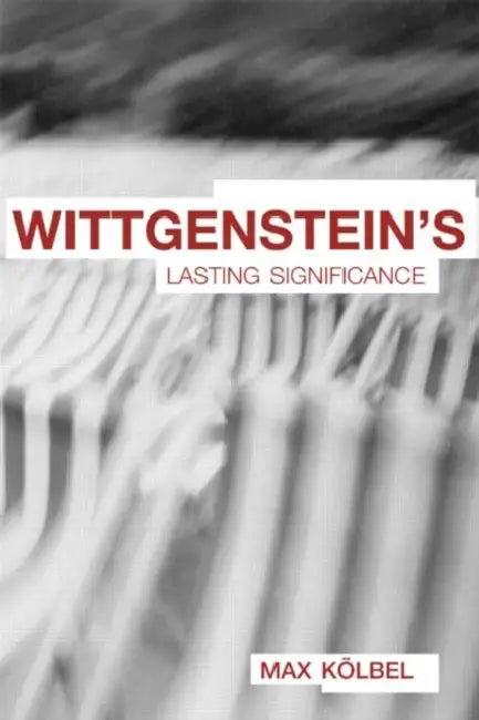 Wittgenstein'S Lasting Significance (English, Max Kölbel | Bernhard Weiss)
