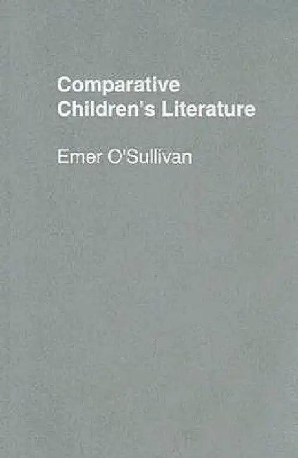 Comparative Children's Literature (English, Emer O'Sullivan | Anthea Bell)