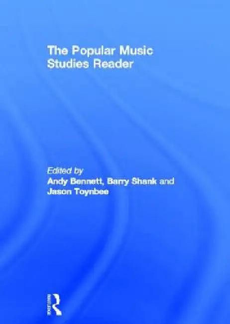 The Popular Music Studies Reader (English, Andy Bennett | Barry Shank | Jason Toynbee)