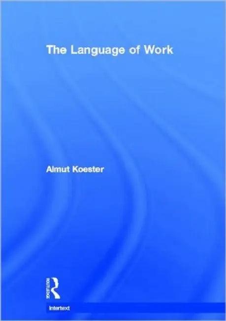 The Language of Work (English, Almut Koester)