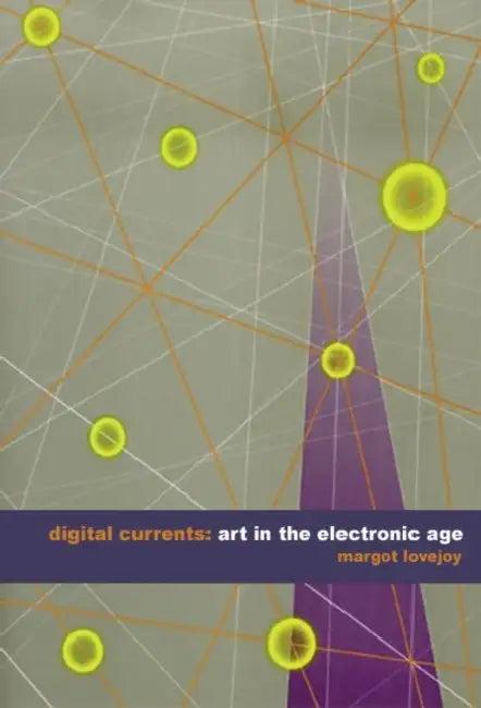 Digital Currents (English, Margot Lovejoy)