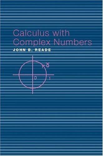 Calculus with Complex Numbers (English, John B. Reade)