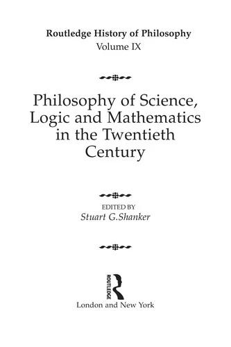 Philosophy of Science, Logic and Mathematics in the 20th Century (English, Stuart G. Shanker)