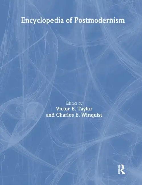 Encyclopedia of Postmodernism (English, Victor E. Taylor | Charles E. Winquist)