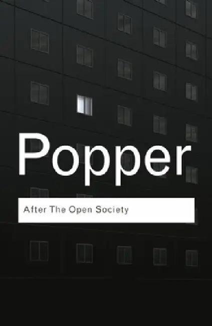After the Open Society (English, Karl Popper | Piers Norris Turner | Jeremy Shearmur)