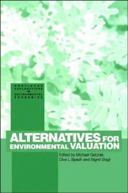 Alternatives for Environmental Valuation (English, Michael Getzner | Clive Spash | Sigrid Stagl)
