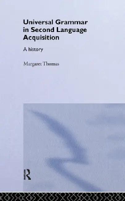Universal Grammar In Second-Language Acquisition (English, Margaret Thomas)