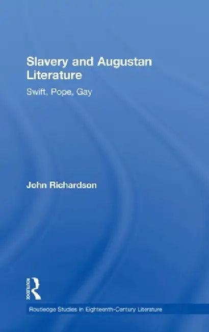 Slavery and Augustan Literature (English, J. Richardson)