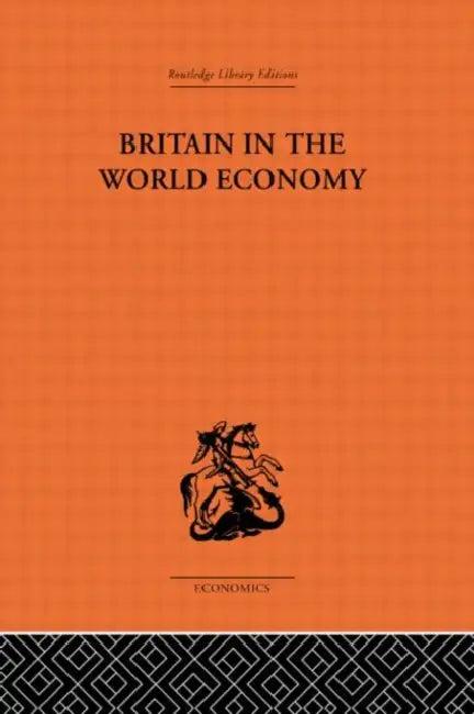 Britain in the World Economy (English, Robertson Dennis H)
