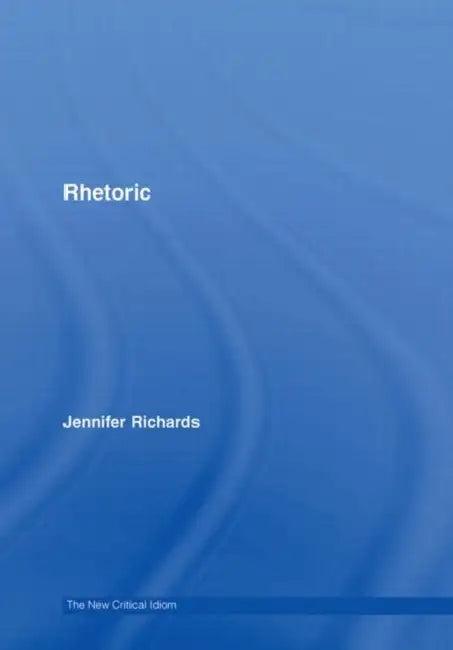 Rhetoric (English, Jennifer Richards)